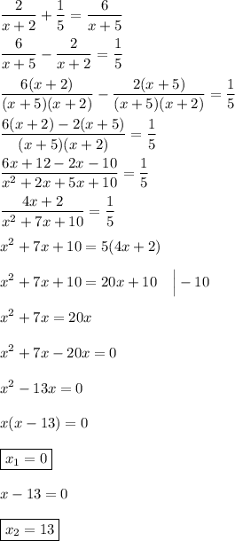 \displaystyle\\ (2)/(x+2) + (1)/(5) = (6)/(x+5)\\\\ (6)/(x+5)-(2)/(x+2) =(1)/(5)\\\\ (6(x+2))/((x+5)(x+2))-(2(x+5))/((x+5)(x+2)) =(1)/(5)\\\\ (6(x+2)-2(x+5))/((x+5)(x+2))=(1)/(5)\\\\ (6x+12-2x-10)/(x^2+2x+5x+10)=(1)/(5)\\\\ (4x+2)/(x^2+7x+10)=(1)/(5)\\\\ x^2+7x+10 = 5(4x+2)\\\\ x^2+7x+10 = 20x+10~~~\Big| -10 \\\\ x^2+7x = 20x \\ \\ x^2 +7x-20x =0\\\\ x^2 - 13x = 0\\\\ x(x-13)=0\\\\ \boxed{x_1 =0}\\\\ x-13=0\\\\ \boxed{x_2=13}