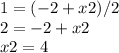 1=(-2+x2)/2\\2=-2+x2\\x2=4