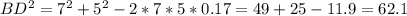 BD^(2)=7 ^(2)+ 5^(2)-2*7*5*0.17=49+25-11.9=62.1