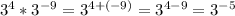 3^(4) * 3^(-9) = 3^(4 + (-9)) = 3^(4 - 9) = 3^(-5)