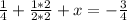 (1)/(4)+(1*2)/(2*2)+x=-(3)/(4)