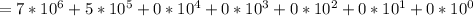 = 7* 10^(6) +5*10^(5)+0*10^(4)+0*10^(3)+0*10^(2)+0*10^(1)+0*10^(0)