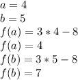 a=4\\ b=5\\ f(a)=3*4-8\\ f(a)=4\\ f(b)=3*5-8\\ f(b)=7