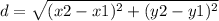 d = √((x2-x1)^2 + (y2-y1)^2)