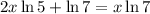 2x \ln 5 +\ln 7= x\ln 7