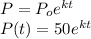 P=P_o e^(kt) \\P(t) = 50e^(kt)