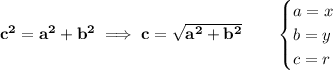 \bf c^2=a^2+b^2\implies c=√(a^2+b^2)\qquad \begin{cases} a=x\\ b=y\\ c=r \end{cases}