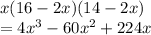 x(16-2x)(14-2x)\\= 4x^3-60x^2+224x