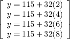 \left[\begin{array}{ccc}y = 115 + 32 (2)\\y = 115 + 32 (4)\\y = 115 + 32 (6)\\y = 115 + 32 (8)\end{array}\right]