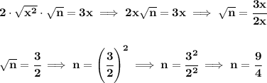 \bf 2\cdot √(x^2)\cdot √(n)=3x\implies 2x√(n)=3x\implies √(n)=\cfrac{3x}{2x} \\\\\\ √(n)=\cfrac{3}{2}\implies n=\left( \cfrac{3}{2} \right)^2\implies n=\cfrac{3^2}{2^2}\implies n=\cfrac{9}{4}