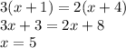 3(x+1)=2(x+4)\\ 3x+3=2x+8\\ x=5