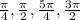 ( \pi )/(4) , ( \pi )/(2) , (5 \pi )/(4) , (3 \pi )/(2)