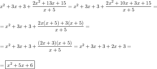 x^2+3x+3+(2x^2+13x+15)/(x+5)=x^2+3x+3+(2x^2+10x+3x+15)/(x+5)=\\\\\\= x^2+3x+3+(2x(x+5)+3(x+5))/(x+5)=\\\\\\=x^2+3x+3+((2x+3)(x+5))/(x+5)=x^2+3x+3+2x+3=\\\\\\=\boxed{x^2+5x+6}