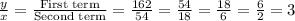 (y)/(x)=\frac{\text{First term}}{\text{Second term}}=(162)/(54)=(54)/(18)=(18)/(6)=(6)/(2)=3