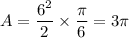 A=\frac{6^2}2*\frac\pi6=3\pi