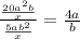 ((20a^2b)/(x))/((5ab^2)/(x))=(4a)/(b)