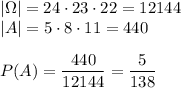 |\Omega|=24\cdot23\cdot22=12144\\ |A|=5\cdot8\cdot11=440\\\\ P(A)=(440)/(12144)=(5)/(138)