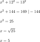 x^2+12^2=13^2\\\\ x^2+144=169 \ |-144 \\\\ x^2=25 \\\\ x=√(25) \\\\ x=5