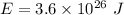 E= 3.6*10^(26)\ J