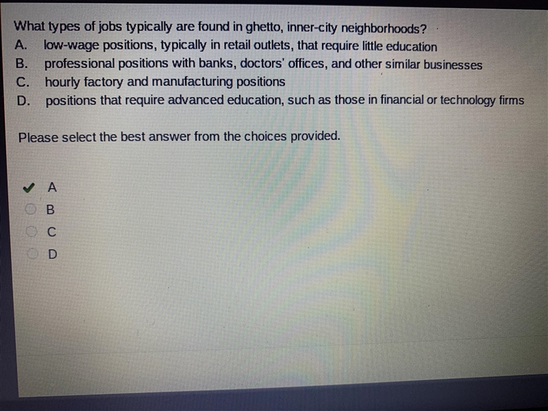 What types of jobs typically are found in ghetto, inner-city neighborhoods? A. low-example-1