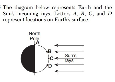 The diagram below represents Earth and the Sun’s incoming rays. Letters A, B, C, and-example-1