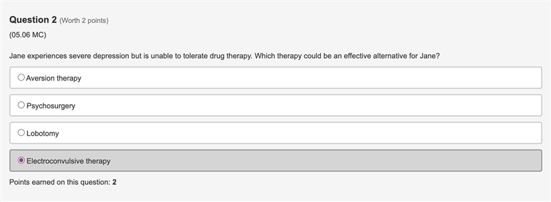 Jane experiences severe depression, but is unable to tolerate drug therapy. Which-example-1