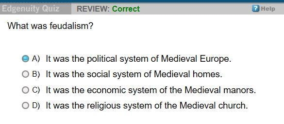 What was feudalism ? a) it was the political system of Medieval Europe b) it was the-example-1