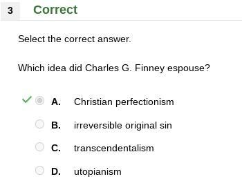 Which idea did Charles G. Finney espouse A) Christian perfectionism B) irreversible-example-1