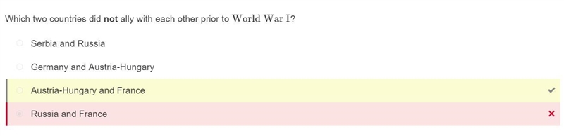 Which two countries did NOT ally with each other prior to World War I? A: Serbia and-example-1