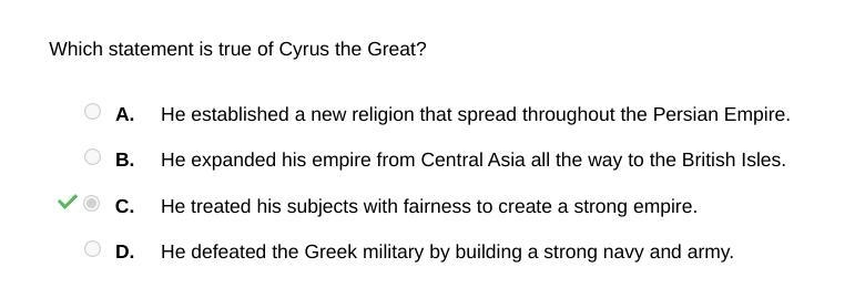 Which statement is true of Cyrus the Great? He established a new religion that spread-example-1