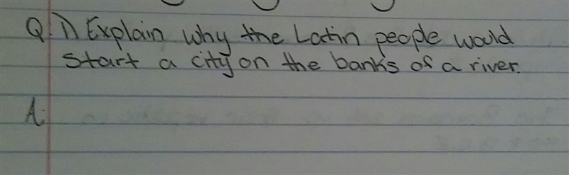 Explain why the latin people would start a city on the banks of the river-example-1