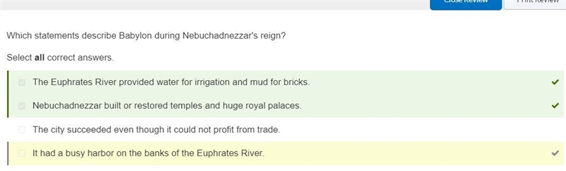 Which statements describe Babylon during Neburchadnezzar's reign? Choose all correct-example-1