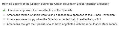 How did actions of the Spanish during the Cuban Revolution affect American attitudes-example-1