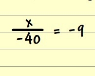 What's the answer to X/-40= 9 (ANSWER NOT A FRACTION)-example-1