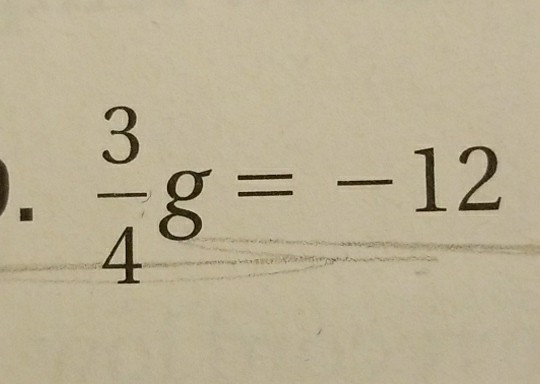 3/4g=-12 I need help solving this-example-1