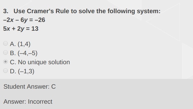 Use Cramer's Rule to solve the following system: –2x – 6y = –26 5x + 2y = 13-example-1