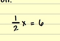 1/2 x =6 What's the answer? Photo below.-example-1