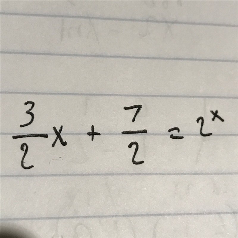 An equation is shown below: 3/2x + 7/2 = 2^x X = 1 X = 3 X = 5 X = 8-example-1