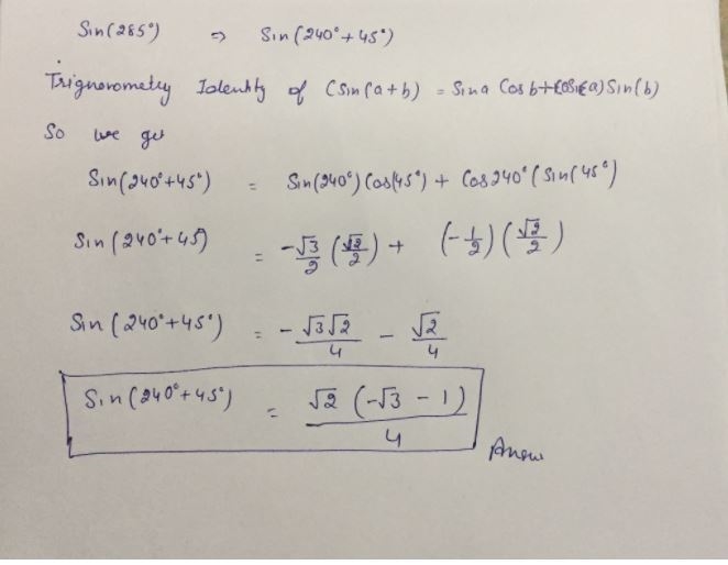 Using the sum or difference formulas,how do we find the exact value of sin (285°)?-example-1