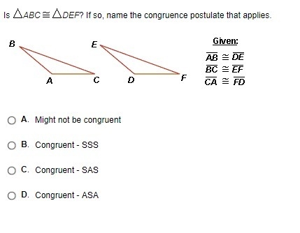 IS ABC DEF? If so, name the congruence postulate that applies-example-1