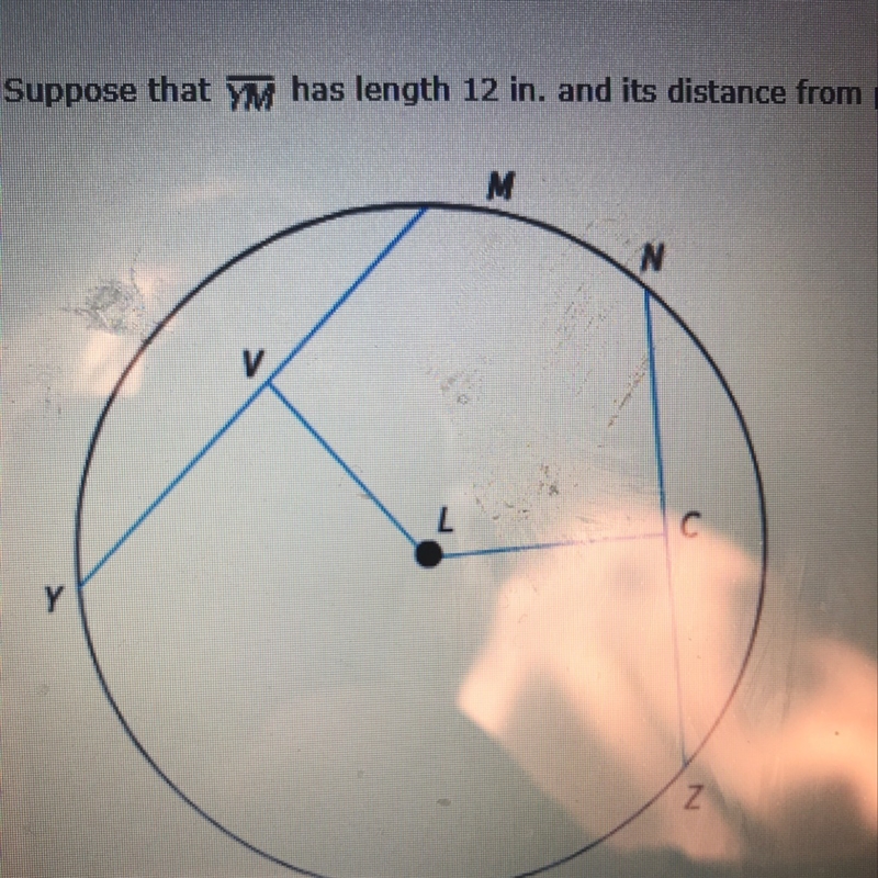 suppose that YM has a length 12 in. and its distance from point L is 5in. find the-example-1