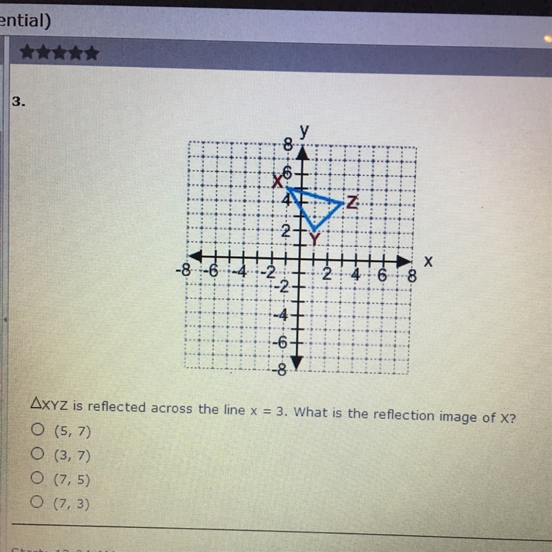 Triangle XYZ is reflected across the line x = 3. What is the reflection image of X-example-1