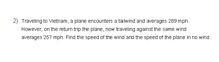 Traveling to Vietnam,a plane encounters a tailwind and averages 289 mph.However ,on-example-1