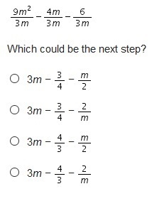 The first step when dividing 9m2 − 4m − 6 by 3m is shown. Which could be the next-example-1