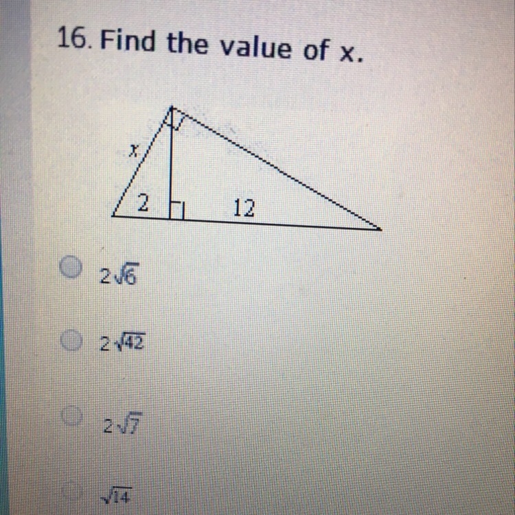 Find the value of x. A: 2 square root of 6 B: 2 square root of 42 C: 2 square root-example-1