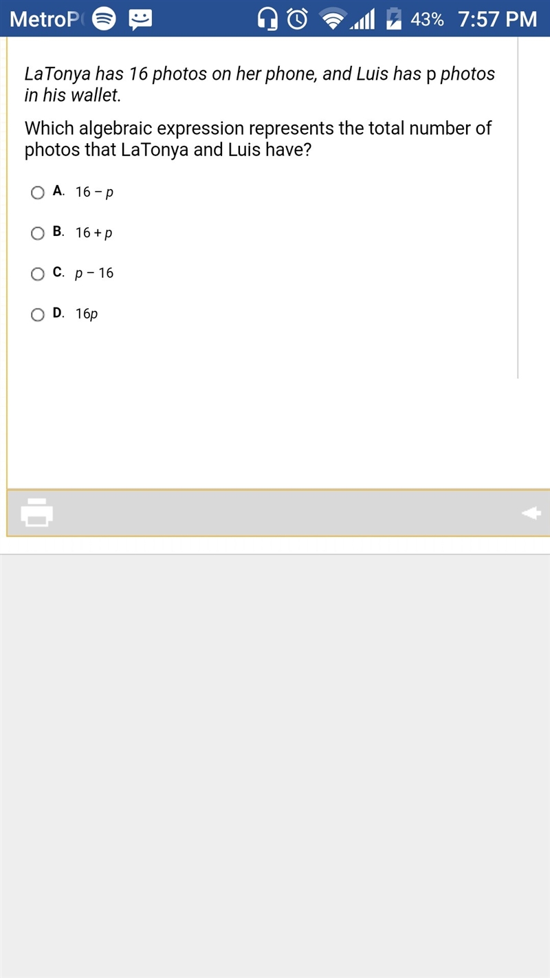 LaTonya has 16 photos on her phone, and Luis has p photos in his wallet. Which algebraic-example-1