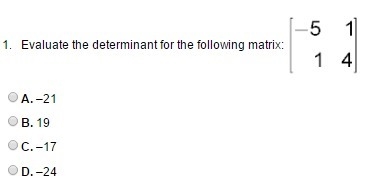 Evaluate the determinant for the following matrix: Please help !!!-example-1