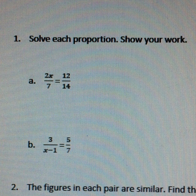 Solve each proportion. Show your work-example-1