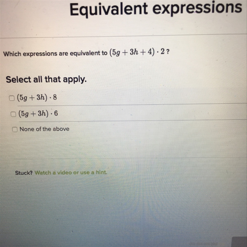 Which expression are equivalent to (5g+3h+4)•2 ! please help-example-1