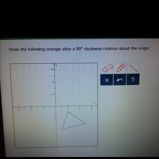 Draw the following traingle after a 90 clockwise rotation about the origin-example-1